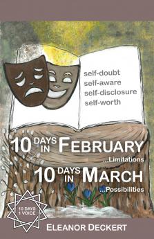 10 Days in February... Limitations & 10 Days in March... Possibilities