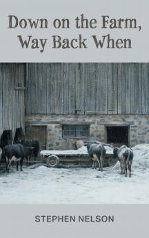 Down on the Farm Way Back When