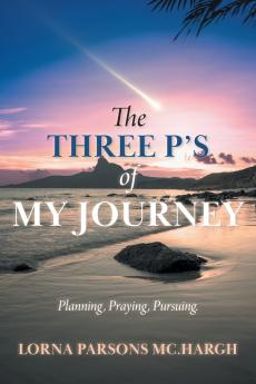The Three P's of My Journey