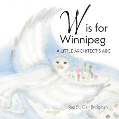 W is for Winnipeg