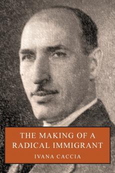 The Making of a Radical Immigrant