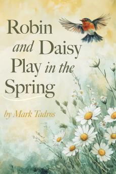 Robin and Daisy Play in the Spring