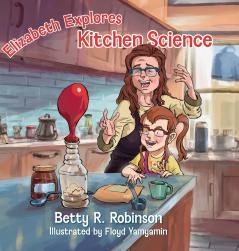 Elizabeth Explores Kitchen Science