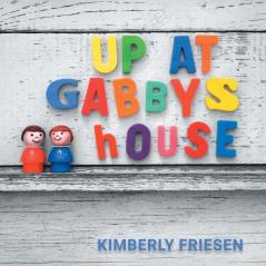 Up at Gabby's House
