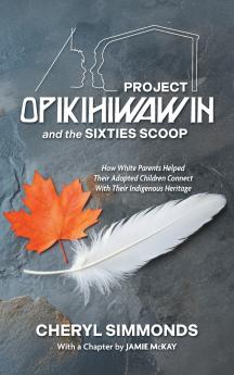 Project Opikihiwawin and the Sixties Scoop