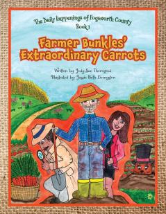 Farmer Bunkles' Extraordinary Carrots