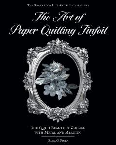 The Art of Paper Quilling Tinfoil