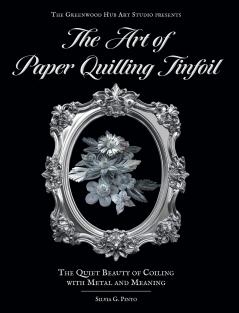 The Art of Paper Quilling Tinfoil