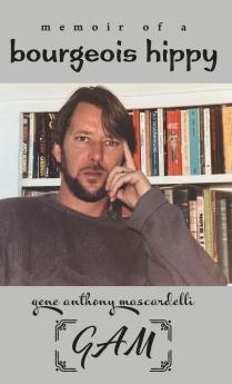 Memoir of a Bourgeois Hippy