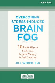 Overcoming Stress-Induced Brain Fog