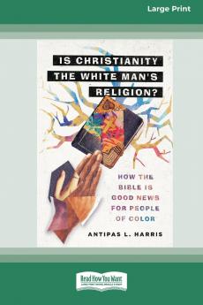 Is Christianity the White Man's Religion?
