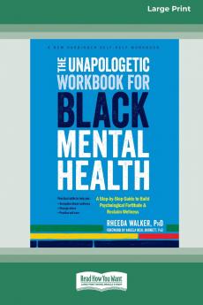 The Unapologetic Workbook for Black Mental Health