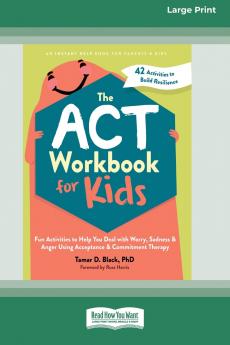 The ACT Workbook for Kids