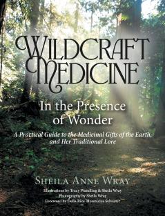 Wildcraft Medicine In the Presence of Wonder