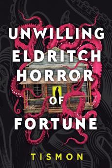 Unwilling Eldritch Horror of Fortune