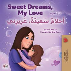 Sweet Dreams My Love (English Arabic Bilingual Book for Kids)
