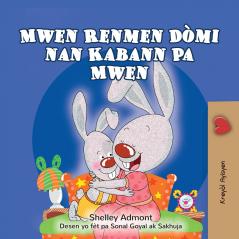 I Love to Sleep in My Own Bed  (Haitian Creole Children's Book)