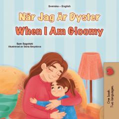 When I am Gloomy (Swedish English Bilingual Children's Book)