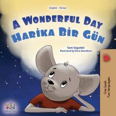 A Wonderful Day (English Turkish Bilingual Children's Book)