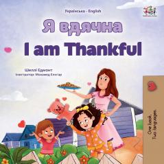 I am Thankful (Ukrainian English Bilingual Children's Book)