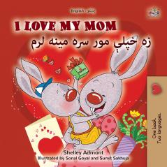 I Love My Mom (English Pashto Bilingual Book for Kids)