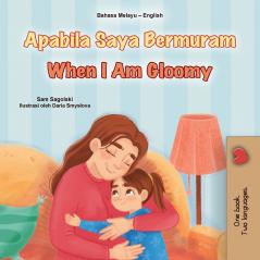 When I am Gloomy (Malay English Bilingual Children's Book)
