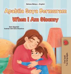 When I am Gloomy (Malay English Bilingual Children's Book)