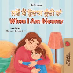 When I am Gloomy (Punjabi English Bilingual Children's Book)