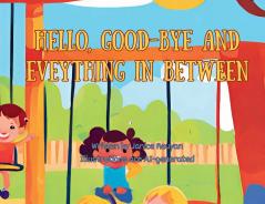 Hello Good-bye and Everything in Between