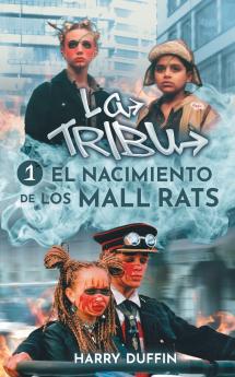 Tribu El nacimiento de los Mall Rats