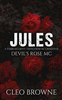 Jules - A Tombs Security + Devil's Rose MC Crossover