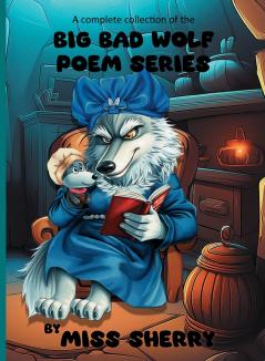 A Complete Collection of the Big Bad Wolf Poem Series