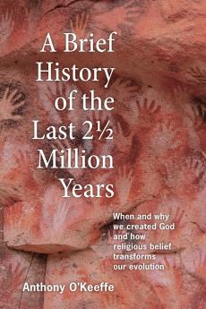 A Brief History of the Last 2½ Million Years