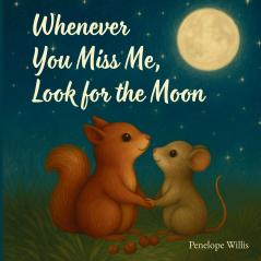 Whenever You Miss Me Look for the Moon