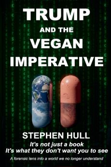 Trump And The Vegan Imperative