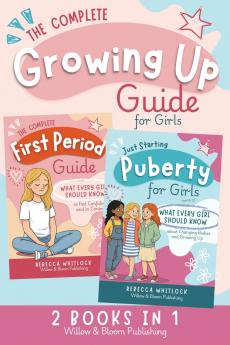 The Complete Growing Up Guide For Girls
