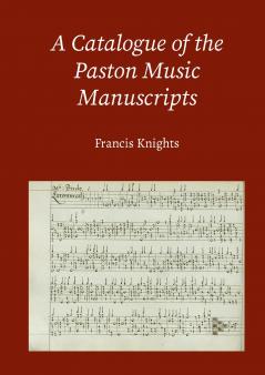 A Catalogue of the Paston Music Manuscripts