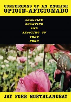 CONFESSIONS OF AN ENGLISH OPIOID-AFICIONADO