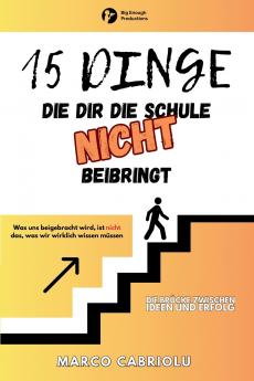15 Dinge Die Dir Die Schule Nicht Beibringt