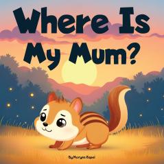 Where Is My Mum?