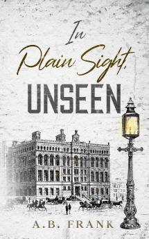 In Plain Sight Unseen