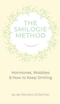 The Smilogie Method - Hormones Wobbles & How to Keep Smiling