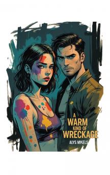 A Warm Kind of Wreckage