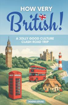 HOW VERY BRITISH! A Jolly Good Culture Clash Road Trip