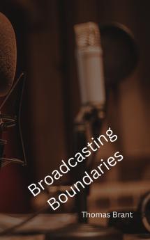 Broadcasting Boundaries