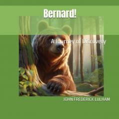 Bernard! A Journey of Discovery