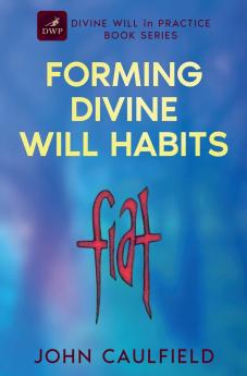 Forming Divine Will Habits