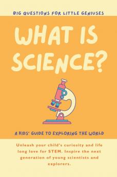 What is Science? A Kids' Guide to Exploring the World