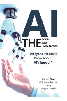 AI - The Good The Bad and The Unexpected