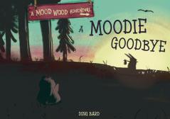 A Moodie Goodbye